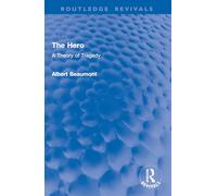 The Hero: A Theory of Tragedy (Routledge Revivals)