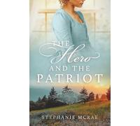 The Hero and the Patriot (Heart of the Revolution)