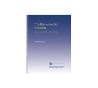 The Hero as Prophet. Mahomet: Islam Lecture 2: Heroes & Hero Worship (Paperback) - Common