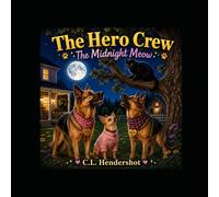 The Hero Crew: The Midnight Meow (The Hero Crew Adventures)