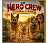 The Hero Crew: Trouble on the Ranch (The Hero Crew Adventures)