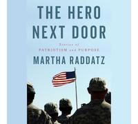 The Hero Next Door: Stories of Patriotism and Purpose