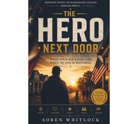 The Hero Next Door: What Courage Looks Like When No One Is Watching
