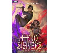 The Hero Slayers Die Trying: A LitRPG Adventure: 4