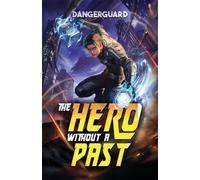 The Hero Without a Past: A LitRPG Adventure