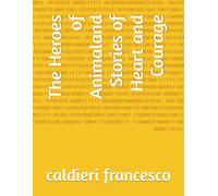 The Heroes of Animaland Stories of Heart and Courage