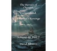 The Heroes of Chevern, Coessorland, Yarmoul's Revenge: Volume 4B, Part 2 (Zailon, God and King)