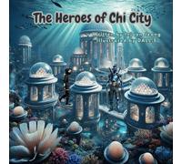 The Heroes of Chi City