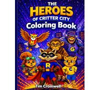 The Heroes of Critter City Coloring Book