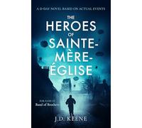 The Heroes of Sainte-Mère-Église: A D-Day novel