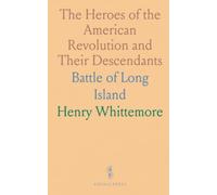 The Heroes of the American Revolution and Their Descendants: Battle of Long Island