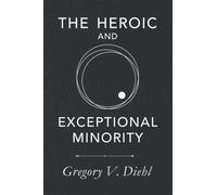 The Heroic and Exceptional Minority: A Guide to Mythological Self-Awareness and Growth