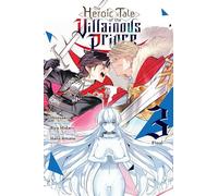 The Heroic Tale of the Villainous Prince, Vol. 3: Volume 3