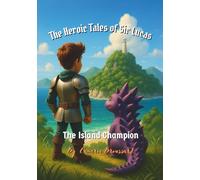 The Heroic Tales of Sir Lucas: The Island Champion