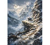 The Heroic Tales of Sir Lucas: The Roots of Evil