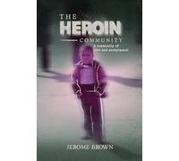The Heroin Community: A Community of Love and Acceptance