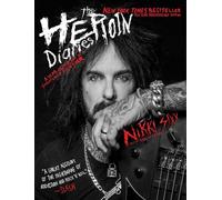The Heroin Diaries: Ten Year Anniversary Edition: A Year in the Life of a Shattered Rock Star