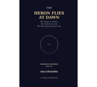 The Heron Flies at Dawn (SHIRASAGI CROSSING)