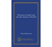 The heron of Castle Creek and other sketches of bird life