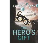 The Hero's Gift: A Journey to the Inconceivable