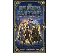 The Hero's Handbook: So You Want to Be a Legend?: 1 (Game Master Quest)