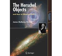 The Herschel Objects and How to Observe Them (Astronomers' Observing Guides)