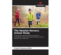 The Hessian Nursery School Study: A comparative study of physical education in mainstream, forest and movement-based nurseries among 5- to 6-year-olds