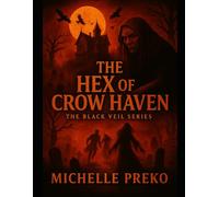 The Hex of Crow Haven (The Black Veil Series)