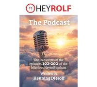 The Heyrolf Podcast: All the transcripts of episodes No. 102 - 202