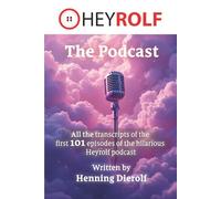 The Heyrolf Podcast: All the transcripts of the first 101 episodes printed in black and white