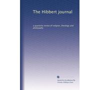 The Hibbert journal: a quarterly review of religion, theology and philosophy