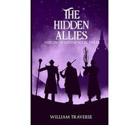 The Hidden Allies: 3 (The Heroes of Lotine)