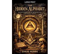 The Hidden Alphabet: Occult Symbolism in Architecture and Public Spaces