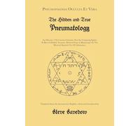 The Hidden and True Pneumatology: An Obscure 17th Century Grimoire Text for Conjuring Spirits to Reveal Hidden Treasure, Derived from a Manuscript of the Mystical Spanish City of Salamanca