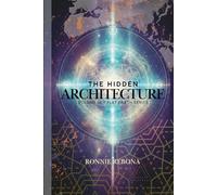 The Hidden Architecture: Decoding the Sacred Geometry, Magnetic North, and the Intelligent Design of our Realm (Flat Earth Second Edition Series)