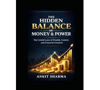 The Hidden Balance of Money & Power: The Untold Laws of Wealth, Control, and Financial Freedom