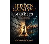 The Hidden Catalyst of Markets: Decoding News, Economic Events, and Market Reactions for Smarter Trading Decisions