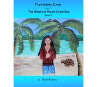The Hidden Cave: and The Ghost of Moon Beam Bay