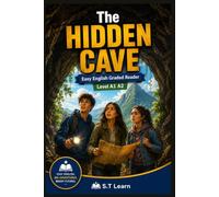 The Hidden Cave: Easy English Graded Reader Level A1 A2 for Teens Ages 9 to 14 with Glossary and Comprehension Questions Book 6 (Easy English Adventure Readers for Teens series)