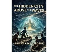 The Hidden City Above The Waves: A Storm-Born Fantasy Adventure