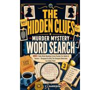 The Hidden Clues Murder Mystery Word Search: 100+ Daily Mind-Bending Crime Puzzles For Adults & Seniors - Designed So Only The Sharpest Detectives Can Solve Them