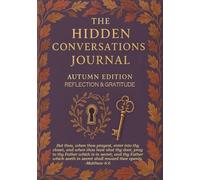 The Hidden Conversations Journal: Autumn Edition - Reflection & Gratitude