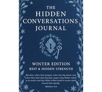 The Hidden Conversations Journal: Winter Edition-Rest & Hidden Strength