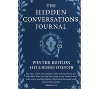 The Hidden Conversations Journal: Winter Edition-Rest & Hidden Strength