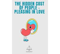 The Hidden Cost of People-Pleasing in Love