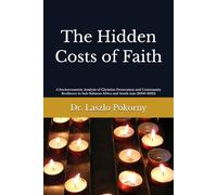 The Hidden Costs of Faith: A Socioeconomic Analysis of Christian Persecution and Community Resilience in Sub-Saharan Africa and South Asia (2000-2025)