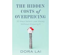 The Hidden Costs Of Overpricing, with Dora Lai: 20 Ways Sellers Lose Money Without Knowing It