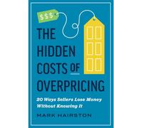 The Hidden Costs Of Overpricing, with Mark Hairston: 20 Ways Sellers Lose Money Without Knowing It