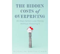 The Hidden Costs Of Overpricing, with Rosalin Smith-Carr: 20 Ways Sellers Lose Money Without Knowing It