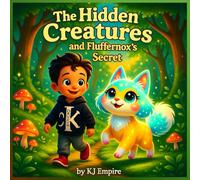 The Hidden Creatures: Jace and Fluffernox’s Secret